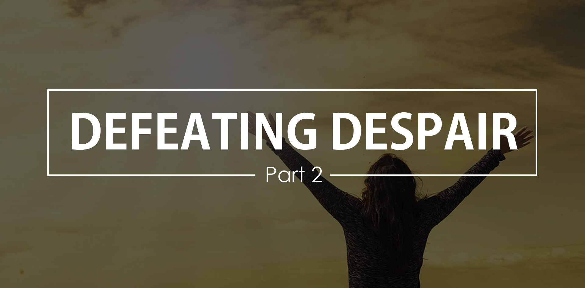 Defeating Despair – Part 2 | Auburn Seventh-day Adventist Church and ...